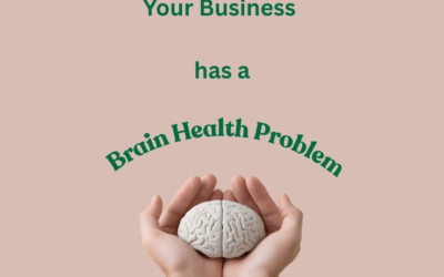 Does Your Business Have a Brain Health Problem?