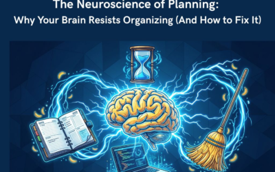 The Neuroscience of Planning: Why Your Brain Resists Organizing (And How to Fix It)